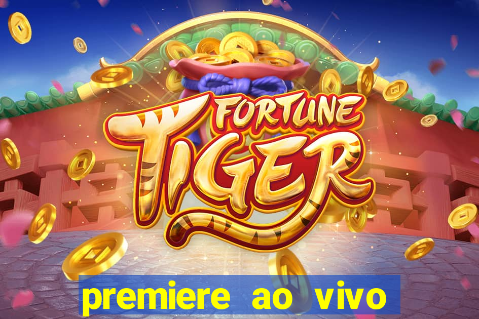 premiere ao vivo gratis fluminense